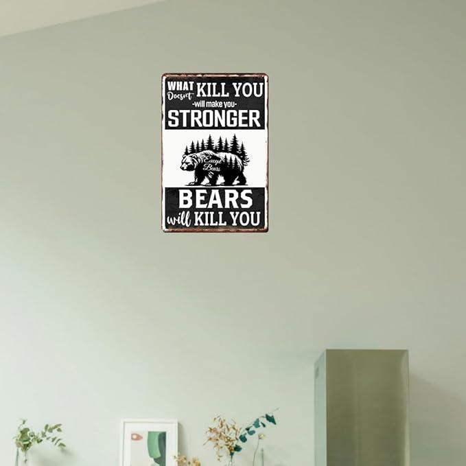 Funny Metal Tin Sign What Doesn't Kill You Will Make You Stronger Except Bears Metal Signs Retro Metal Poster Man Cave Decor For Bathroom Home Bar Office Kitchen Farm Wall Decorations 8x12 Inch