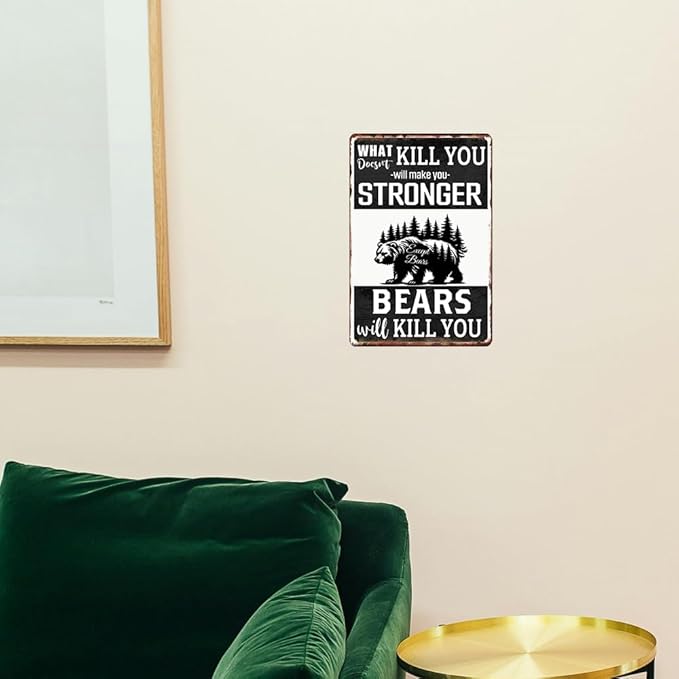 Funny Metal Tin Sign What Doesn't Kill You Will Make You Stronger Except Bears Metal Signs Retro Metal Poster Man Cave Decor For Bathroom Home Bar Office Kitchen Farm Wall Decorations 8x12 Inch